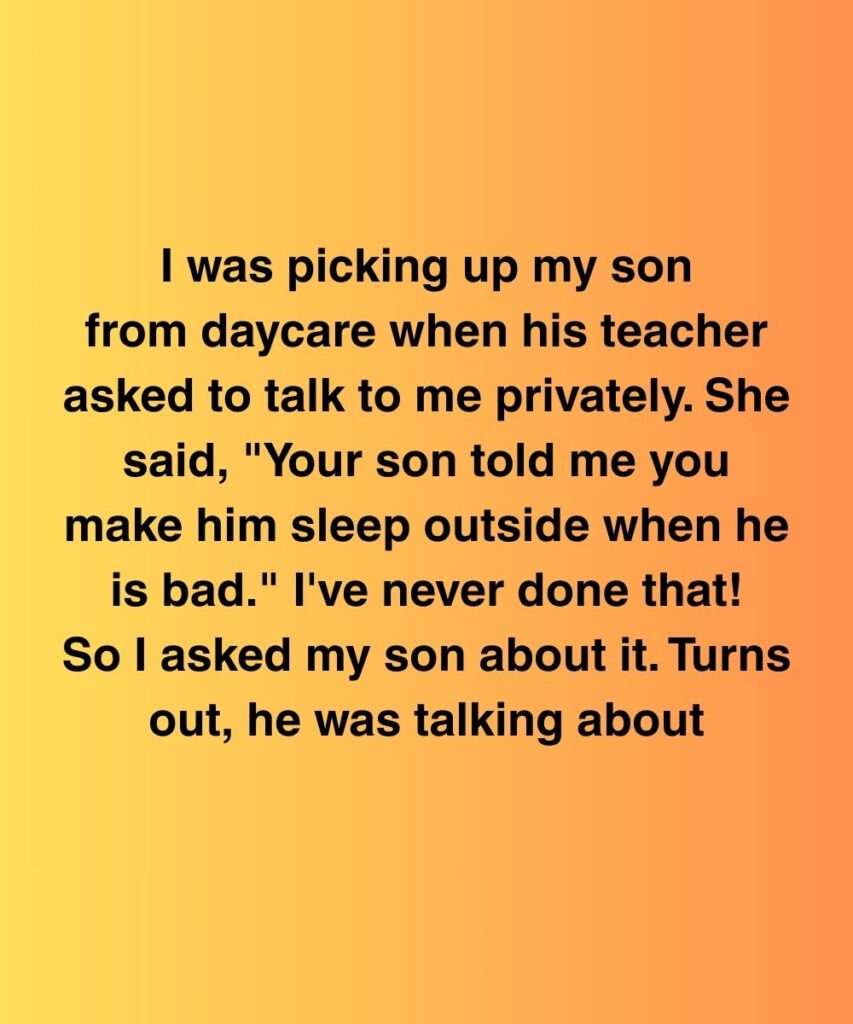 My Son Said I Made Him Sleep Outside—But What He Really Meant Hit Me Even Harder