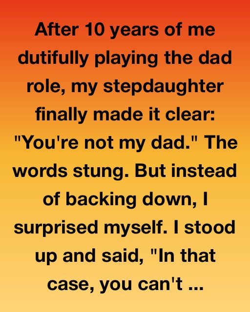 You’re Not My Dad? Then Let’s Talk About What I Am