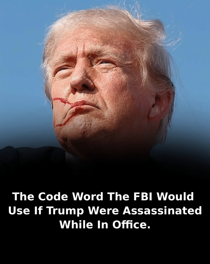 The code word the FBI would use if Trump were killed while in office