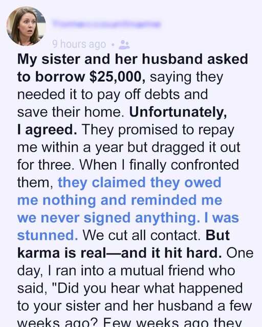 My Sister Betrayed Me Over $25,000… But Karma Had Other Plans