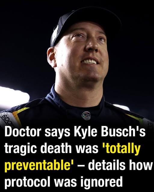 Doctor says Kyle Busch’s tragic death was ‘totally preventable’ – details how protocol was ignored