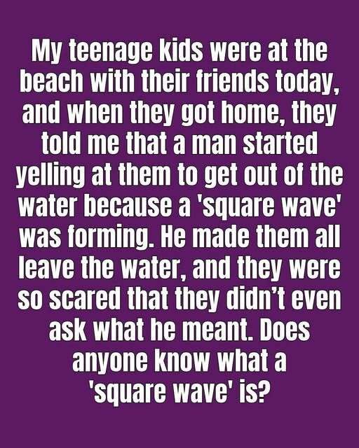 What To Do In The Event Of Seeing Square Waves In The Ocean